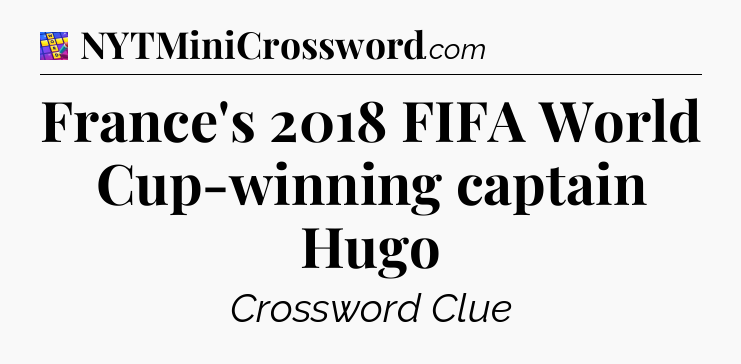 France's 2018 FIFA World Cup-winning captain Hugo Codycross