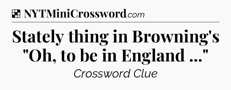 Solution: Stately thing in Browning's 