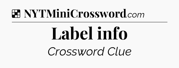 Solution: Label info - NYT Crossword
