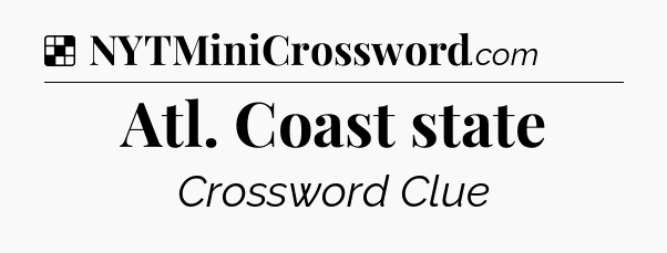 Solution: Atl. Coast state - NYT Crossword