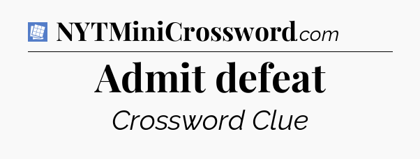 Admit defeat Puzzle Page Crossword Clue