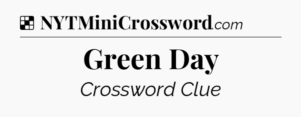 Solution: Green Day - NYT Crossword
