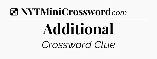 Solution: Additional - NYT Crossword
