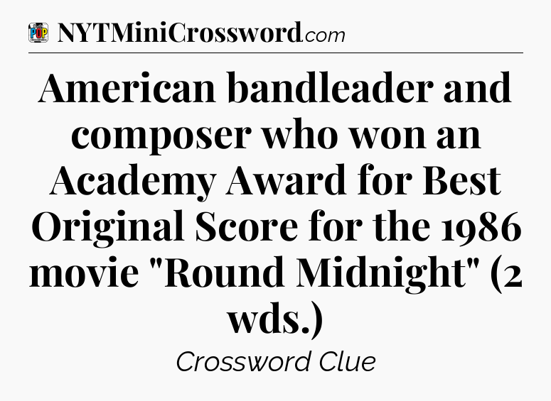 American bandleader and composer who won an Academy Award for Best Original Score for the 1986 movie 