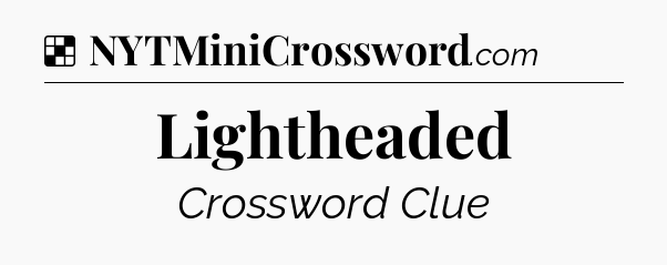 Solution: Lightheaded - NYT Crossword