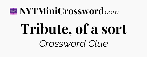 Tribute, of a sort - Thomas Joseph Crossword