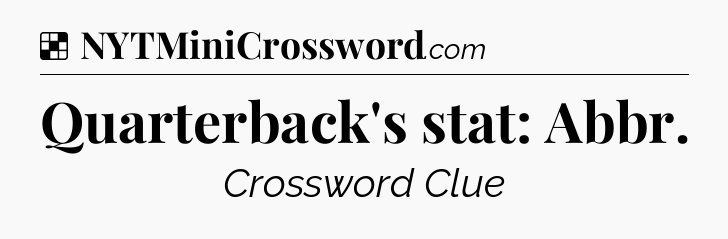 Solution: Quarterback's stat: Abbr - NYT Crossword