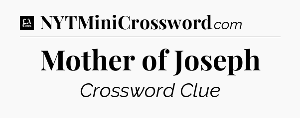 Mother of Joseph - LA Times Crossword