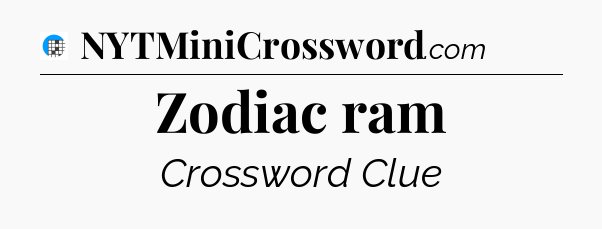 Zodiac ram Crossword Clue