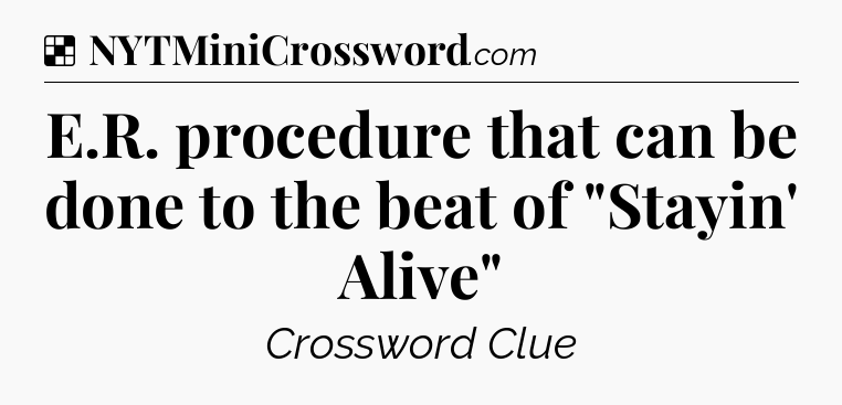 Solution: E.R. procedure that can be done to the beat of 