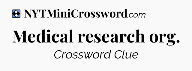 Solution: Medical research org - NYT Mini Crossword