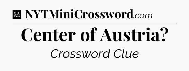 Center of Austria - LA Times Crossword
