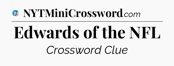 Edwards of the NFL Crossword Clue