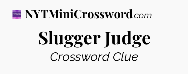 Slugger Judge - Thomas Joseph Crossword