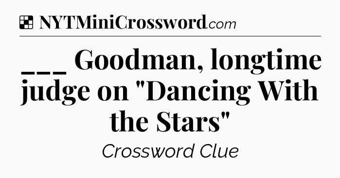 Solution: ___ Goodman, longtime judge on 