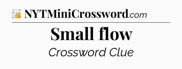 Small flow - 7 Little Words