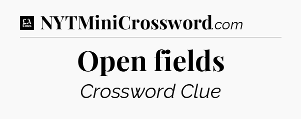 Open fields - LA Times Crossword