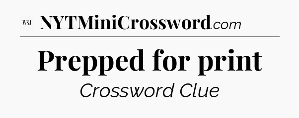 Prepped for print - WSJ Crossword