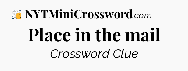 Place in the mail - 7 Little Words