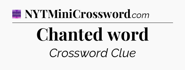 Chanted word - Thomas Joseph Crossword