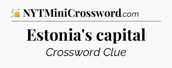 Estonia's capital - 7 Little Words