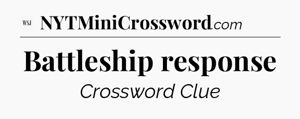 Battleship response - WSJ Crossword