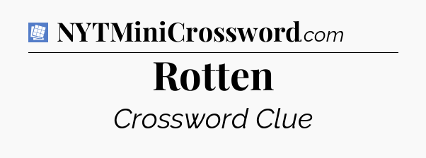 Rotten Puzzle Page Crossword Clue