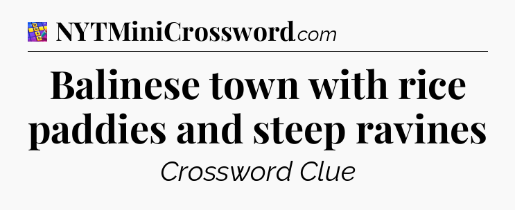 Balinese town with rice paddies and steep ravines Codycross