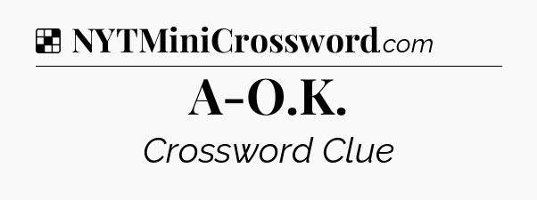 Solution: A-O.K - NYT Crossword