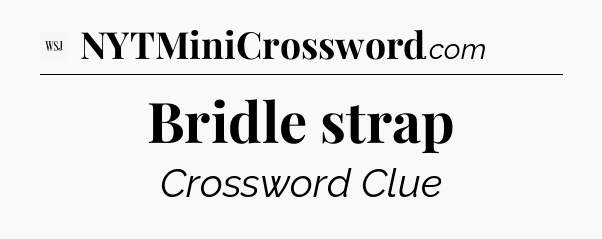 Bridle strap - WSJ Crossword