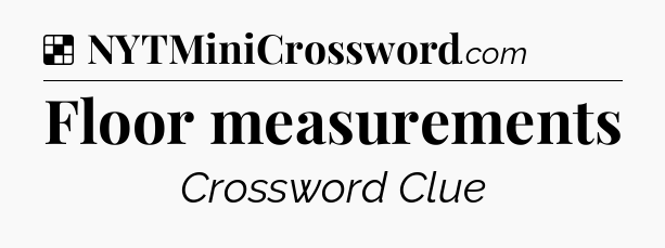 Solution: Floor measurements - NYT Crossword