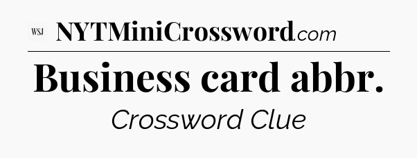 Business card abbr - WSJ Crossword