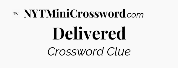 Delivered - WSJ Crossword