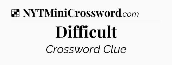 Solution: Difficult - NYT Crossword