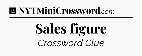 Sales figure - LA Times Crossword