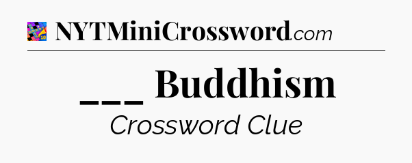 ___ Buddhism Crossword Clue