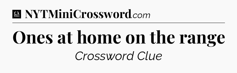 Ones at home on the range - LA Times Crossword