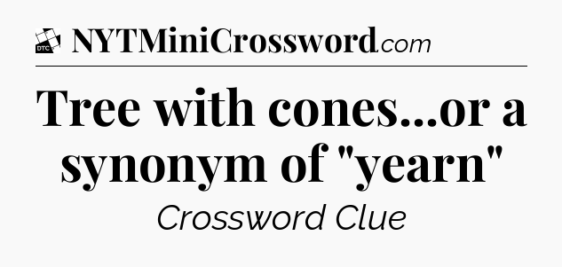 Tree with cones...or a synonym of 