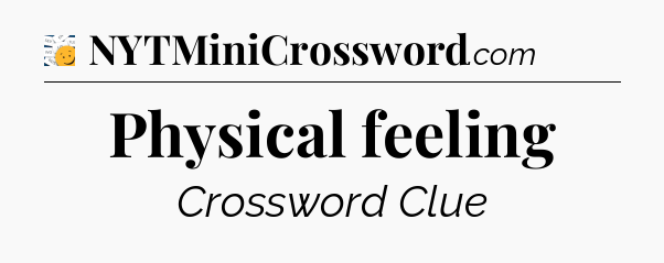 Physical feeling - 7 Little Words