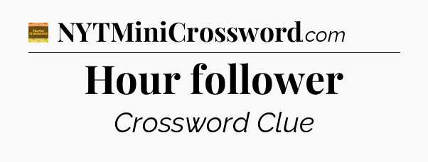 Hour follower - Eugene Sheffer Crossword