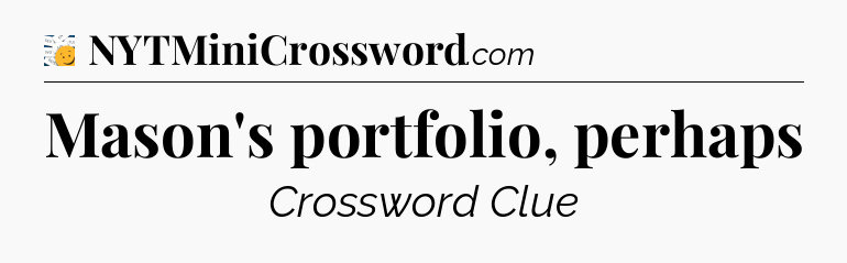 Mason's portfolio, perhaps - 7 Little Words