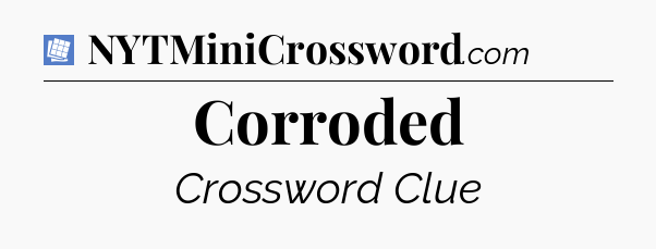 Corroded Puzzle Page Crossword Clue