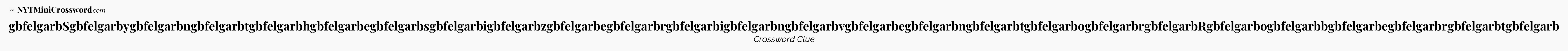 gbfelgarbSgbfelgarbygbfelgarbngbfelgarbtgbfelgarbhgbfelgarbegbfelgarbsgbfelgarbigbfelgarbzgbfelgarbegbfelgarbrgbfelgarbigbfelgarbngbfelgarbvgbfelgarbegbfelgarbngbfelgarbtgbfelgarbogbfelgarbrgbfelgarbRgbfelgarbogbfelgarbbgbfelgarbegbfelgarbrgbfelgarbtgbfelgarb - WSJ Crossword