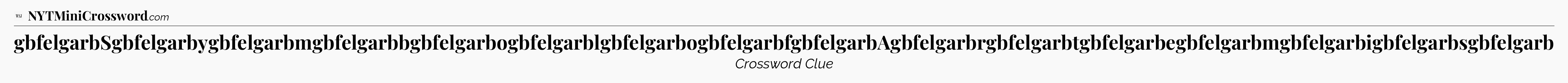 gbfelgarbSgbfelgarbygbfelgarbmgbfelgarbbgbfelgarbogbfelgarblgbfelgarbogbfelgarbfgbfelgarbAgbfelgarbrgbfelgarbtgbfelgarbegbfelgarbmgbfelgarbigbfelgarbsgbfelgarb - WSJ Crossword