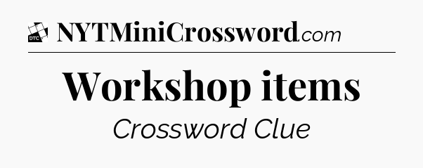 Workshop items - Daily Themed Classic Crossword