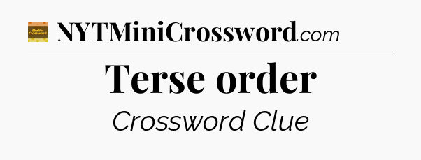 Terse order - Eugene Sheffer Crossword