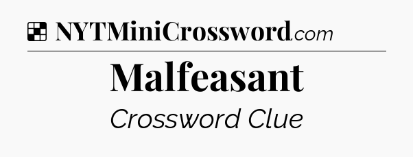 Solution: Malfeasant - NYT Crossword