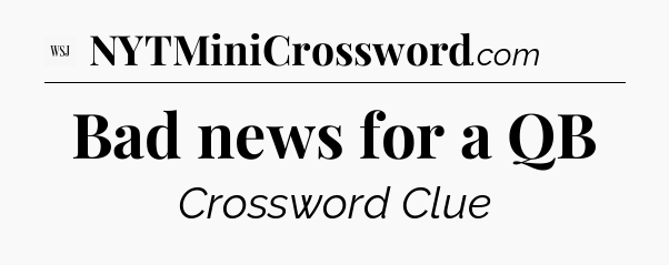 Bad news for a QB - WSJ Crossword