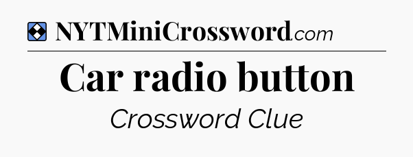 Solution: Car radio button - NYT Mini Crossword