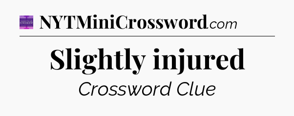 Slightly injured - Thomas Joseph Crossword